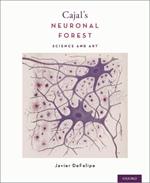 Cajal's Neuronal Forest: Science and Art