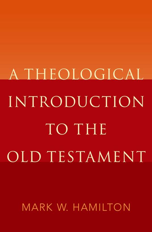 A Theological Introduction to the Old Testament