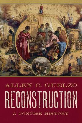 Reconstruction: A Concise History - Allen C. Guelzo - cover