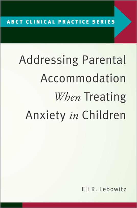 Addressing Parental Accommodation When Treating Anxiety In Children