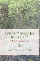 Evolutionary Biology: A Plant Perspective - Mitchell B. Cruzan - cover