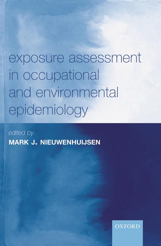 Exposure Assessment in Occupational and Environmental Epidemiology