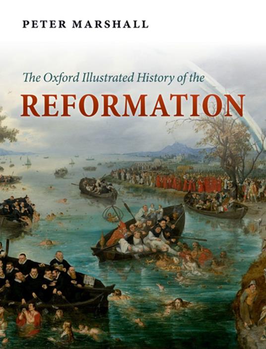 The Oxford Illustrated History of the Reformation