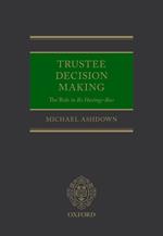 Trustee Decision Making: The Rule in Re Hastings-Bass