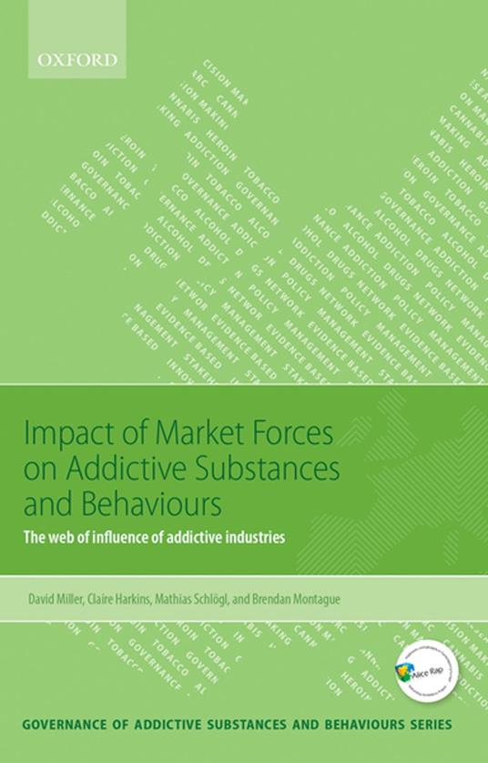 Impact of Market Forces on Addictive Substances and Behaviours