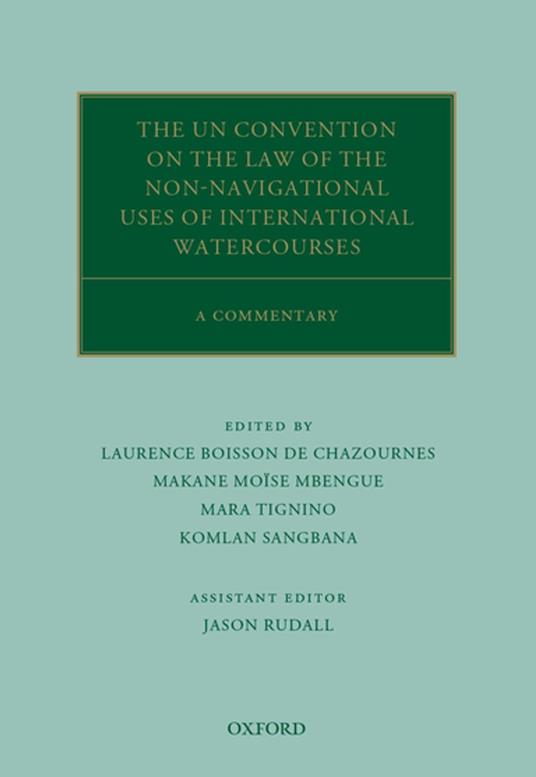 The UN Convention on the Law of the Non-Navigational Uses of International Watercourses