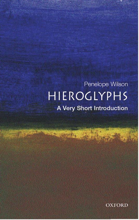 Hieroglyphs: A Very Short Introduction