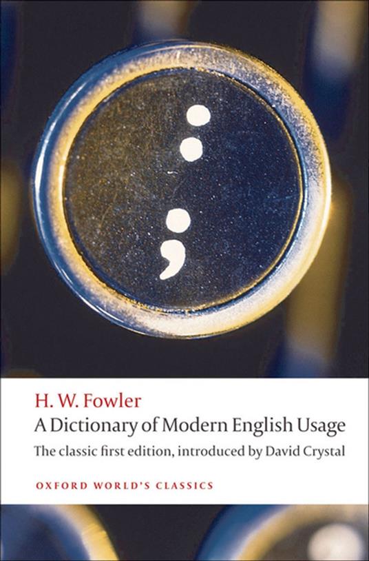 A Dictionary of Modern English Usage:The Classic First Edition