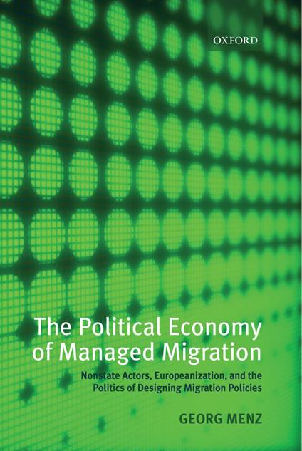 The Political Economy of Managed Migration