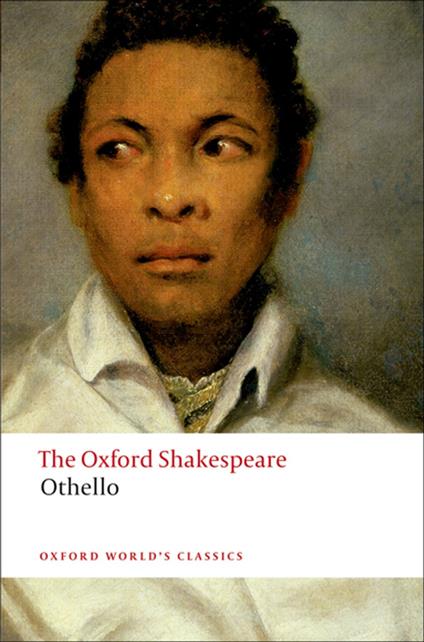 THE OXFORD SHAKESPEARE: Othello:The Moor of Venice