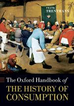 The Oxford Handbook of the History of Consumption