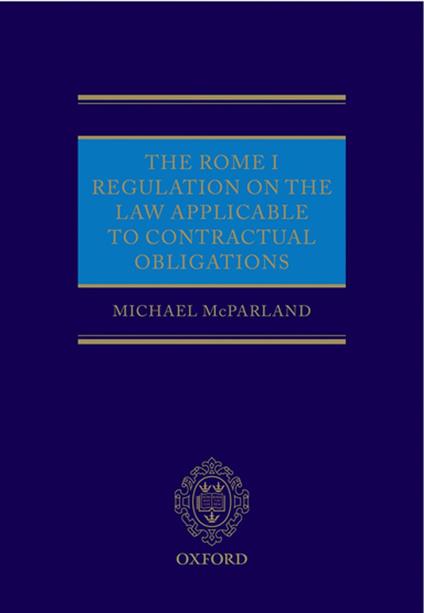 The Rome I Regulation on the Law Applicable to Contractual Obligations