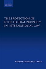 The Protection of Intellectual Property in International Law