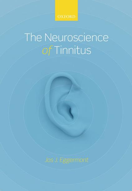 The Neuroscience of Tinnitus