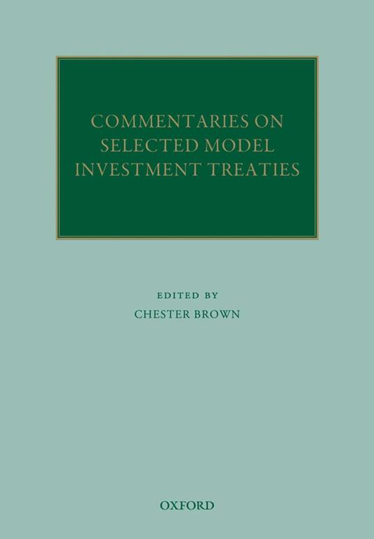 Commentaries on Selected Model Investment Treaties