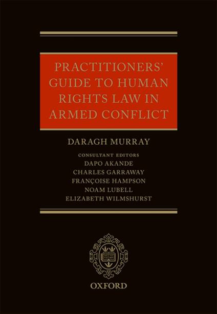 Practitioners' Guide to Human Rights Law in Armed Conflict