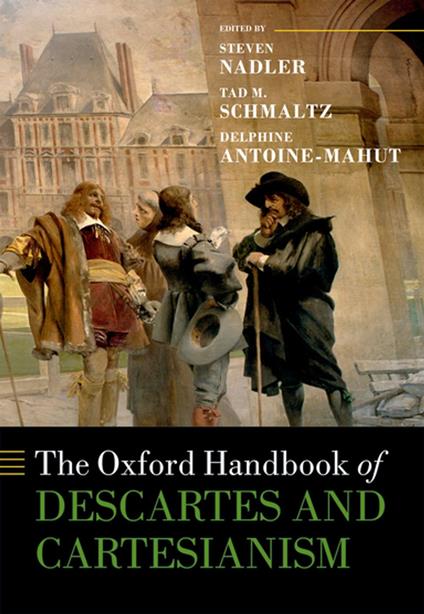 The Oxford Handbook of Descartes and Cartesianism