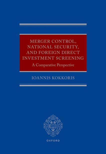 Merger Control, National Security, and Foreign Direct Investment Screening