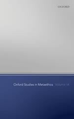 Oxford Studies in Metaethics Volume 14