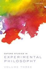 Oxford Studies in Experimental Philosophy Volume 3