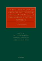 The 1970 UNESCO and 1995 UNIDROIT Conventions on Stolen or Illegally Transferred Cultural Property