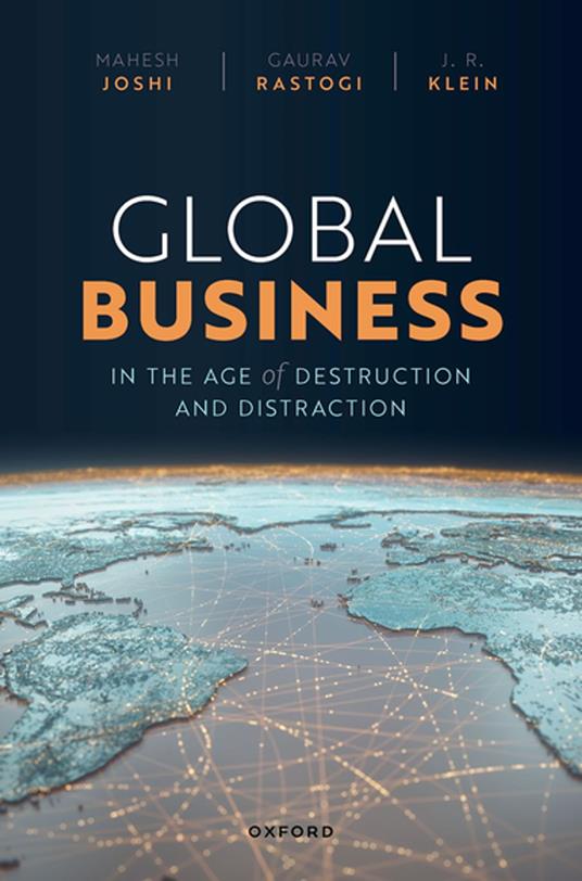 Global Business in the Age of Destruction and Distraction