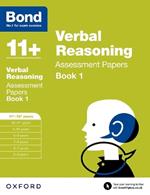 Bond 11+: Verbal Reasoning: Assessment Papers: 11+-12+ years Book 1