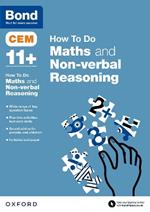 Bond 11+: CEM How To Do: Maths and Non-verbal Reasoning