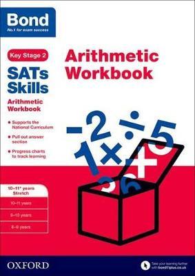 Bond SATs Skills: Arithmetic Workbook: 10-11+ years Stretch - Michellejoy Hughes,Bond SATs Skills,Bond 11+ - cover