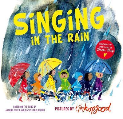 Singing in the Rain - Tim Hopgood,Arthur Freed,Nacio Herb Brown - cover