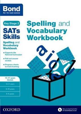 Bond SATs Skills Spelling and Vocabulary Stretch Workbook: 10-11+ years - Michellejoy Hughes,Bond SATs Skills,Bond 11+ - cover