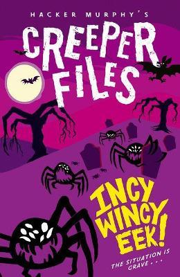 Creeper Files: Incy, Wincy Eek! - Hacker Murphy - cover