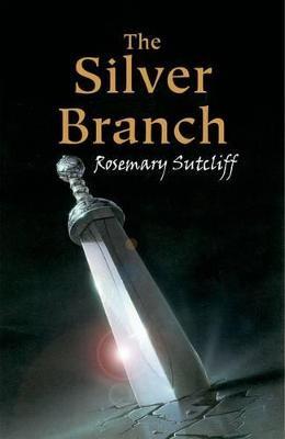 The Silver Branch - Rosemary Sutcliff - cover