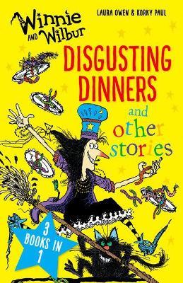 Winnie and Wilbur: Disgusting Dinners and other stories - Laura Owen - cover