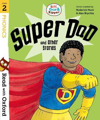 Read with Oxford: Stage 2: Biff, Chip and Kipper: Super Dad and Other Stories - Roderick Hunt - cover