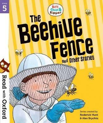 Read with Oxford: Stage 5: Biff, Chip and Kipper: The Beehive Fence and Other Stories - Roderick Hunt - cover