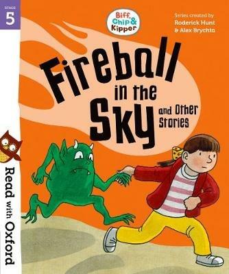 Read with Oxford: Stage 5: Biff, Chip and Kipper: Fireball in the Sky and Other Stories - Roderick Hunt,Paul Shipton - cover