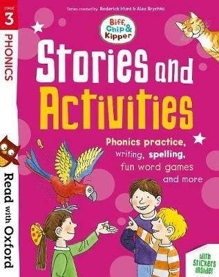 Read with Oxford: Stage 3: Biff, Chip and Kipper: Stories and Activities: Phonics practice, writing, spelling, fun word games and more - Roderick Hunt,Isabel Thomas - cover