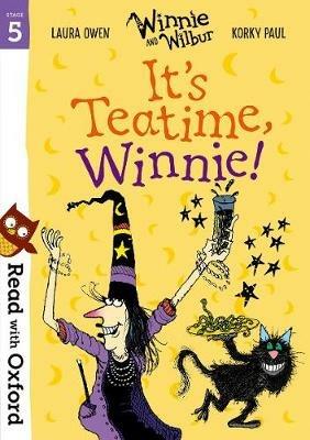 Read with Oxford: Stage 5: Winnie and Wilbur: It's Teatime, Winnie! - Laura Owen - cover