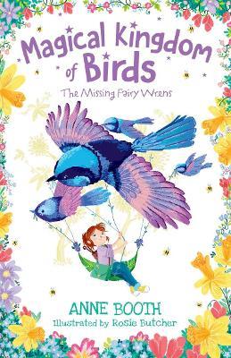 Magical Kingdom of Birds: The Missing Fairy-Wrens - Anne Booth - cover