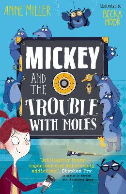 Mickey and the Trouble with Moles - Anne Miller - cover