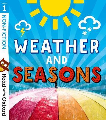 Read with Oxford: Stage 1: Non-fiction: Weather and Seasons - Catherine Baker,Teresa Heapy,Becca Heddle - cover