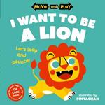 Move and Play: I Want to Be a Lion