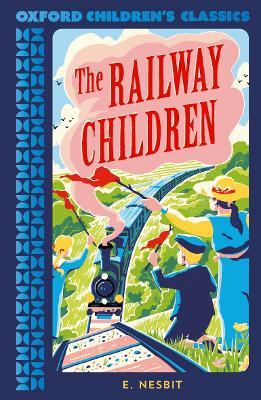 Oxford Children's Classics: The Railway Children - Edith Nesbit - cover