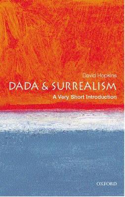 Dada and Surrealism: A Very Short Introduction - David Hopkins - cover