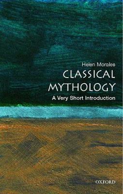 Classical Mythology: A Very Short Introduction - Helen Morales - cover