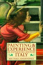 Painting and Experience in Fifteenth-Century Italy: A Primer in the Social History of Pictorial Style