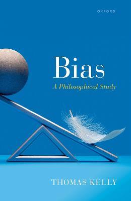 Bias: A Philosophical Study - Thomas Kelly - cover