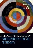 The Oxford Handbook of Morphological Theory - cover