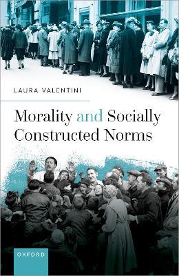 Morality and Socially Constructed Norms - Laura Valentini - cover